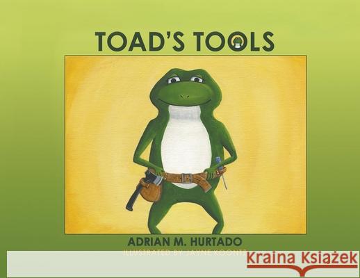 Toad's Tools Adrian M. Hurtado 9781647496425 Go to Publish - książka