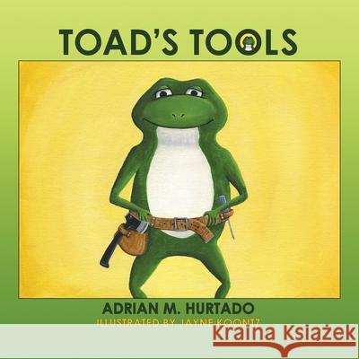 Toad's Tools Adrian M. Hurtado Jayne Koontz 9781968970222 Leavitt Peak Press - książka