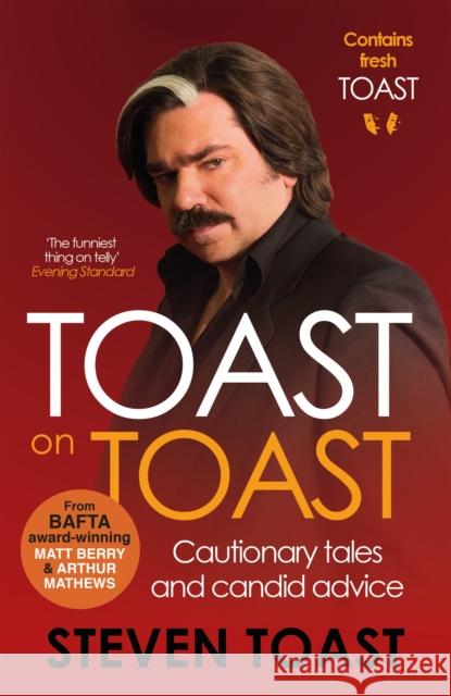 Toast on Toast: Cautionary tales and candid advice Steven Toast 9781782117513 Canongate Books - książka