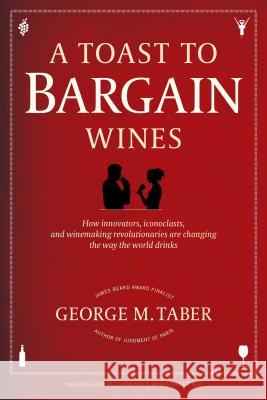 Toast to Bargain Wines Taber, George M. 9781439195185 Scribner Book Company - książka