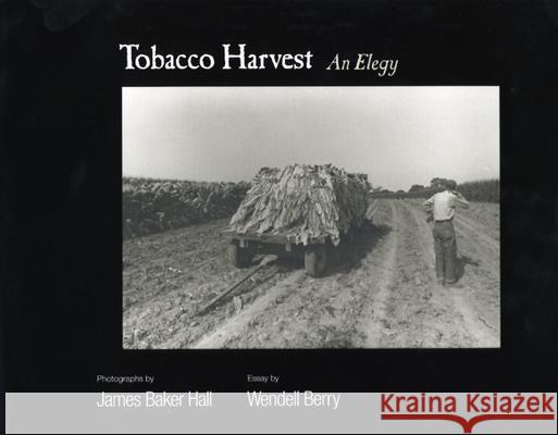 Tobacco Harvest: An Elegy James Baker Hall 9780813123271 The University Press of Kentucky - książka