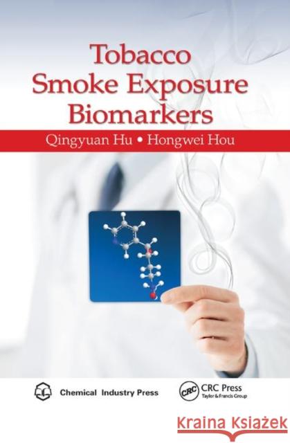 Tobacco Smoke Exposure Biomarkers Qingyuan Hu Hongwei Hou 9780367377762 CRC Press - książka