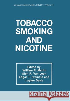 Tobacco Smoking and Nicotine: A Neurobiological Approach Martin, William R. 9781461290636 Springer - książka