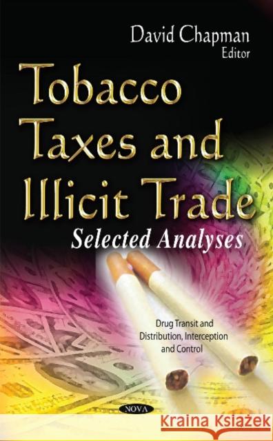 Tobacco Taxes & Illicit Trade: Selected Analyses David Chapman 9781634631846 Nova Science Publishers Inc - książka