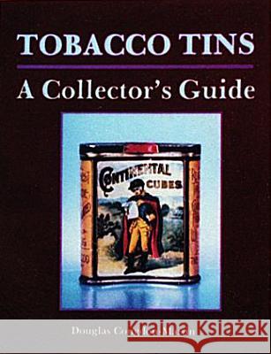 Tobacco Tins: A Collector's Guide Douglas Congdon-Martin 9780887404290 Schiffer Publishing - książka