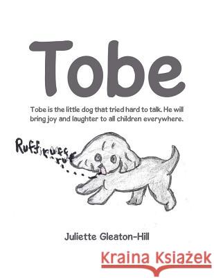 Tobe Juliette Gleaton-Hill 9781490787282 Trafford Publishing - książka