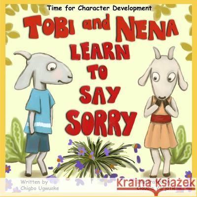 Tobi & Nena Learn to Say Sorry Chigbo Ugwuoke 9781540878533 Createspace Independent Publishing Platform - książka