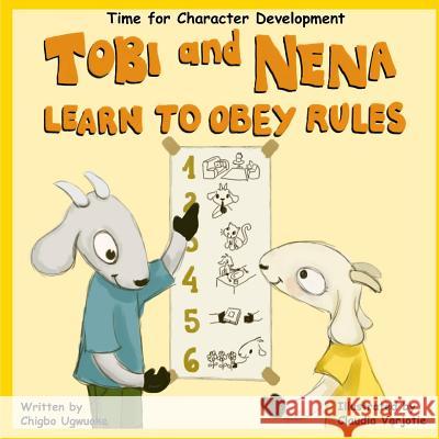 Tobi And Nena Learn to Obey Rules Ugwuoke, Chigbo 9781544138961 Createspace Independent Publishing Platform - książka