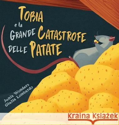 Tobia e la grande catastrofe delle patate Junia Wonders Giulia Lombardo 9783907130117 Gmuer Verlag - książka