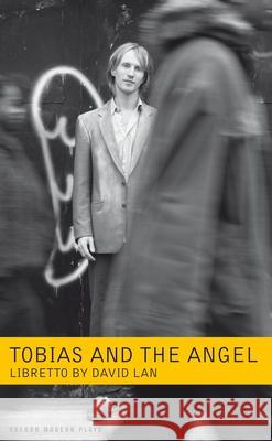 Tobias and the Angel : A Community Opera Jonathon Dove David Lan 9781840026825 Oberon Books - książka