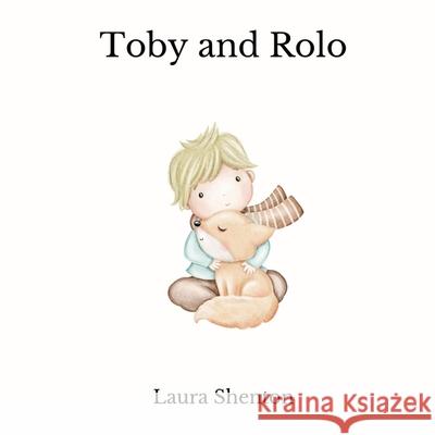 Toby and Rolo Laura Shenton 9781917969109 Iridescent Toad Publishing - książka