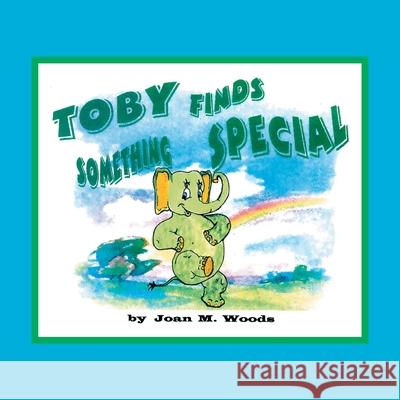 Toby Finds Something Special Joan M. Woods 9781483603001 Xlibris - książka