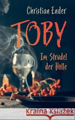 Toby: Im Strudel der Hölle Christian Ender 9783710349416 United P.C. - książka