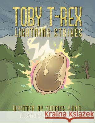 Toby T-Rex: Lightning Strikes Hund, Thomas 9781468553055 Authorhouse - książka