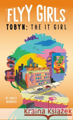 Tobyn: The It Girl #4 Ashley Woodfolk 9780593096109 Penguin Workshop - książka