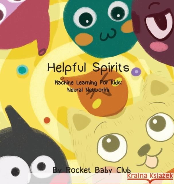 Toby's Helpful Spirits: Machine Learning For Kids: Neural Networks Rocket Baby Club 9781646064298 Rocket Baby Club - książka