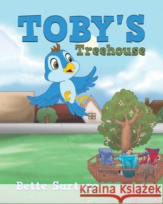Toby's Treehouse Bette Sartore   9780228867722 Tellwell Talent - książka