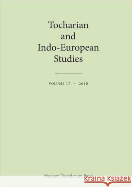 Tocharian and Indo-European Studies 17 Birgit Anette Olsen Michael Peyrot Jean-Georges Pinault 9788763545570 Museum Tusculanum Press - książka