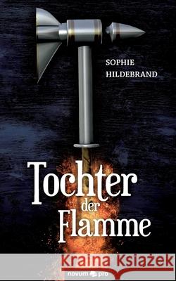 Tochter der Flamme Sophie Hildebrand 9783948379636 Novum Verlag - książka