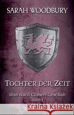 Tochter der Zeit Sarah Woodbury 9781393835479 Morgan-Stanwood Publishing Group - książka