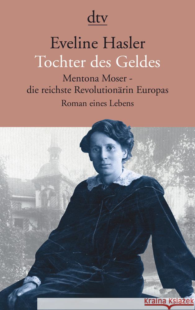 Tochter des Geldes Mentona Moser - die reichste Revolutionärin Europas Hasler, Eveline 9783423147897 DTV - książka