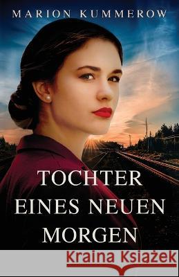 Tochter eines neuen Morgen Marion Kummerow Tora Von Collani  9781837906802 Bookouture - książka