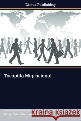 Tocopilla Migracional Galaz-Mandakovic Fernández, Damir 9783847387428 Dictus Publishing - książka
