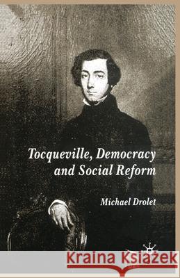 Tocqueville, Democracy and Social Reform M. Drolet   9781349512355 Palgrave Macmillan - książka
