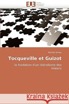 Tocqueville et guizot Seney-N 9786131502521 Editions Universitaires Europeennes - książka