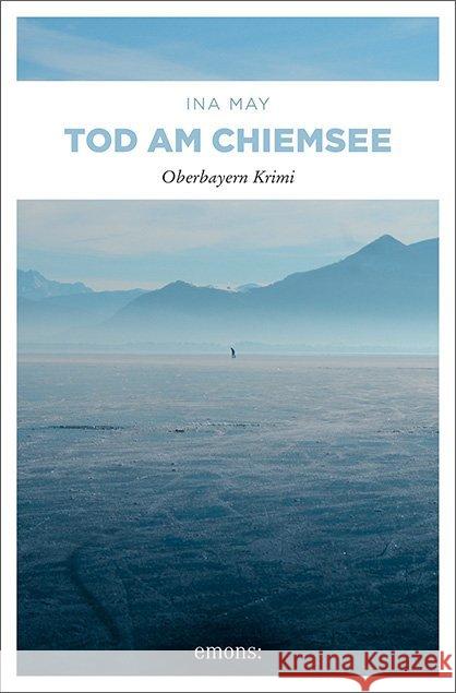 Tod am Chiemsee May, Ina 9783897059856 Emons - książka