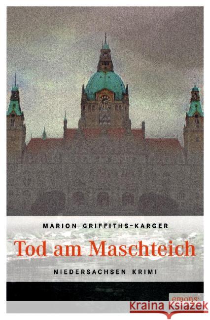 Tod am Maschteich : Niedersachsen Krimi Griffiths-Karger, Marion   9783897057111 Emons - książka