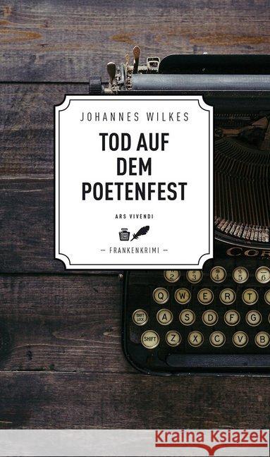 Tod auf dem Poetenfest : Frankenkrimi Wilkes, Johannes 9783747200964 ars vivendi - książka