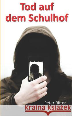 Tod auf dem Schulhof Ritter, Peter 9781724191144 Independently Published - książka