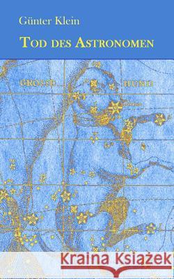 Tod des Astronomen Klein, Guenter 9781511421591 Createspace - książka