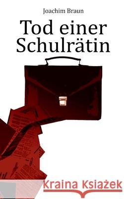 Tod einer Schulrätin Joachim Braun 9783753476803 Books on Demand - książka