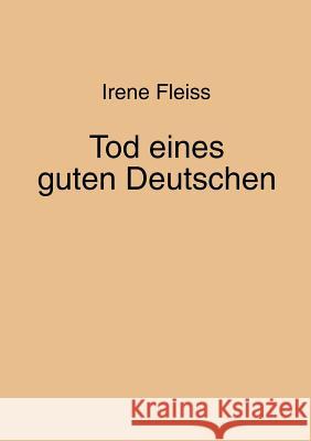 Tod Eines Guten Deutschen Irene Fleiss 9783831147083 Books on Demand - książka