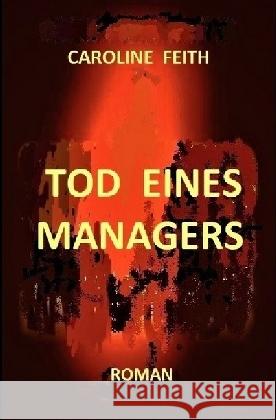 Tod eines Managers Feith, Caroline 9783745096606 epubli - książka