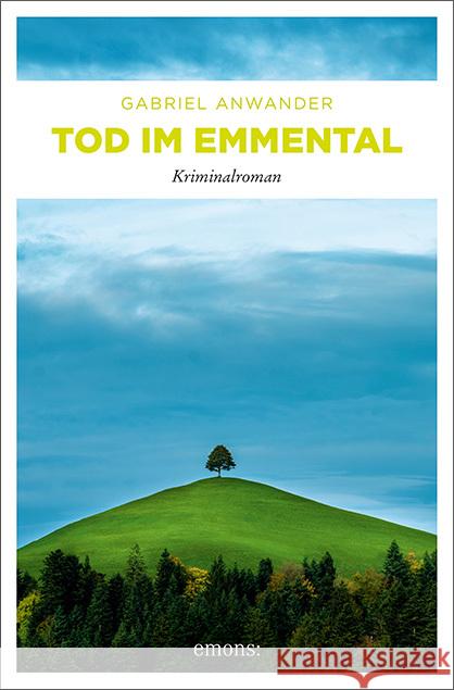 Tod im Emmental : Kriminalroman Anwander, Gabriel 9783740804152 Emons - książka