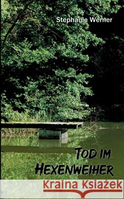 Tod im Hexenweiher Stephanie Werner 9783751935289 Books on Demand - książka