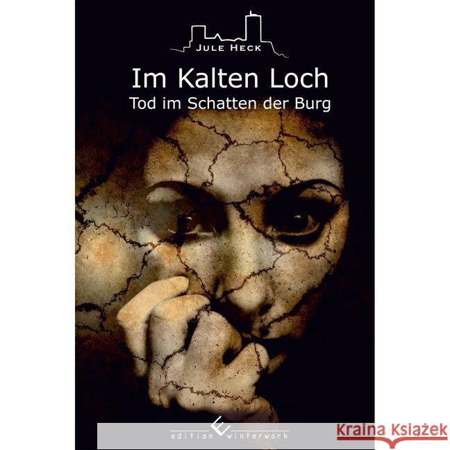 Tod im Schatten der Burg - Im Kalten Loch Heck, Jule 9783960142096 Edition Winterwork - książka