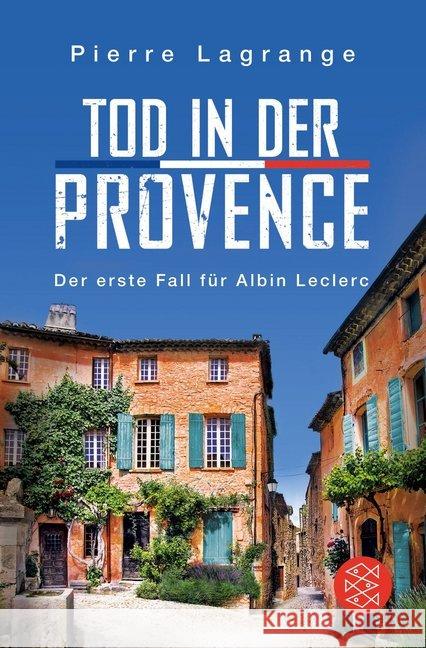 Tod in der Provence : Ein Fall für Commissaire Leclerc Lagrange, Pierre 9783596032549 FISCHER Taschenbuch - książka