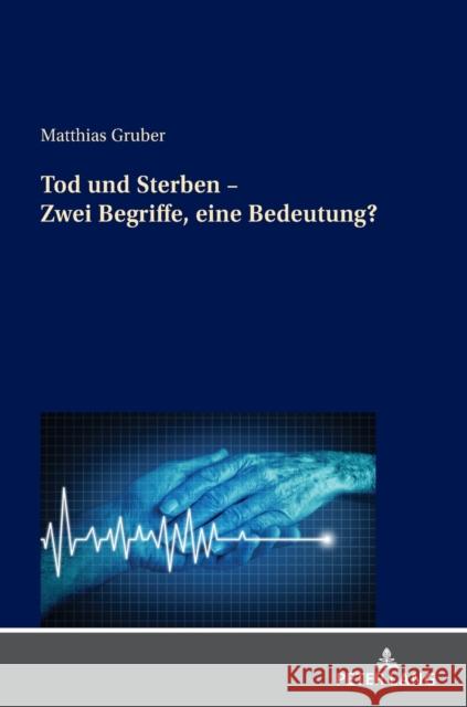 Tod Und Sterben - Zwei Begriffe, Eine Bedeutung? Matthias Gruber   9783631876183 Peter Lang AG - książka