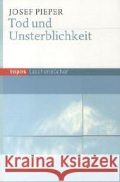 Tod und Unsterblichkeit Pieper, Josef 9783836707930 Topos plus - książka