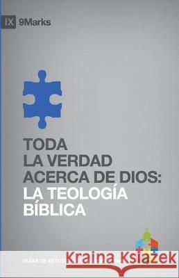 Toda la Verdad Acerca de Dios: La Teología Bíblica Dever, Mark 9781095631058 Independently Published - książka