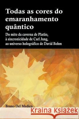 Todas as cores do emaranhamento quântico Bruno del Medico 9798201426514 Bruno del Medico Editore - książka