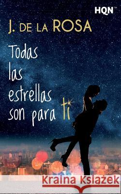 Todas las estrellas son para ti de la Rosa, J. 9788468784311 Hqn - książka