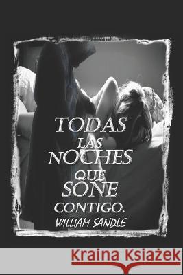 Todas las noches que soñé contigo. Sandle, William 9798709934207 Independently Published - książka