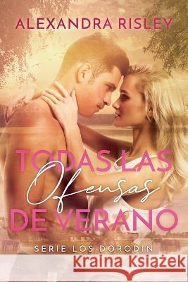 Todas las ofensas de verano Alexandra Risley   9798356635793 Independently Published - książka