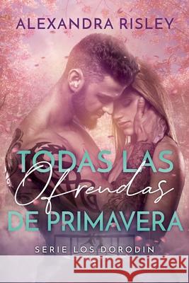 Todas las ofrendas de primavera Alexandra Risley 9798787833805 Independently Published - książka