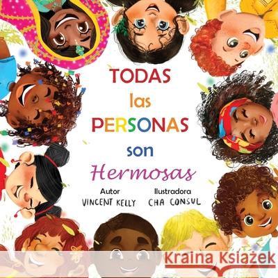 Todas Las Personas Son Hermosas Vincent Kelly Cha Consul 9781735950457 Greater You Books - książka